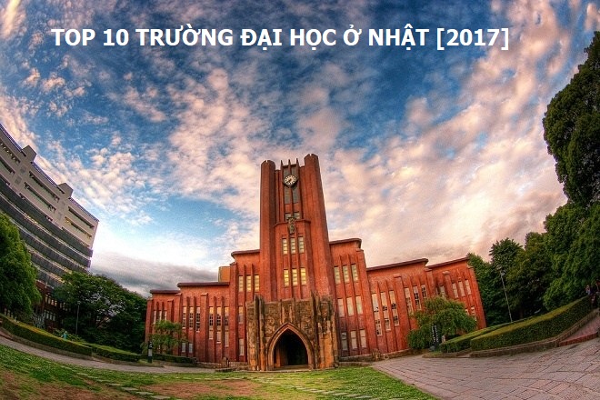 10 TRƯỜNG ĐẠI HỌC DANH TIẾNG Ở NHẬT BẢN